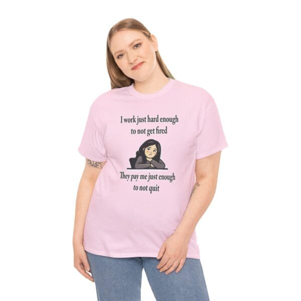 I Work Just Hard Enough Unisex Heavy Cotton Tee - Image 310