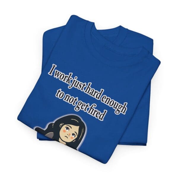 I Work Just Hard Enough Unisex Heavy Cotton Tee - Image 276