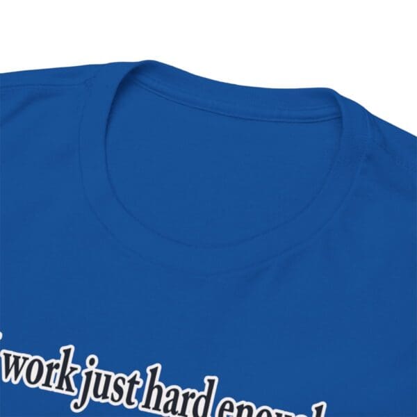 I Work Just Hard Enough Unisex Heavy Cotton Tee - Image 280