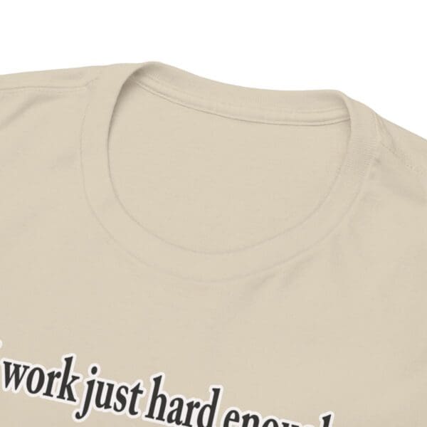 I Work Just Hard Enough Unisex Heavy Cotton Tee - Image 64