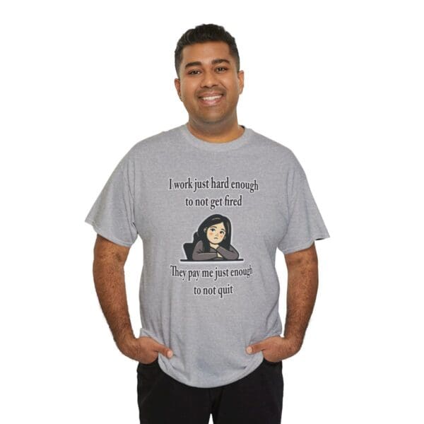 I Work Just Hard Enough Unisex Heavy Cotton Tee - Image 99