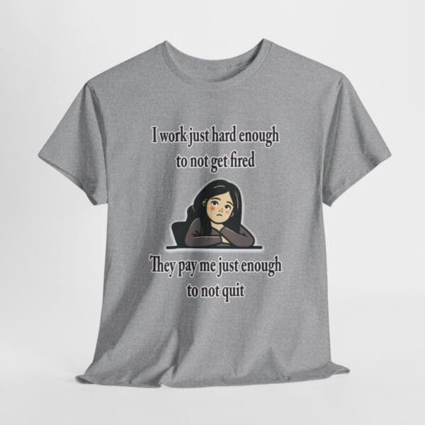 I Work Just Hard Enough Unisex Heavy Cotton Tee - Image 88