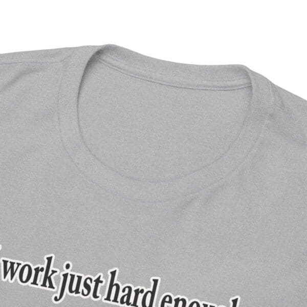 I Work Just Hard Enough Unisex Heavy Cotton Tee - Image 91