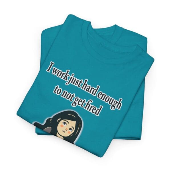 I Work Just Hard Enough Unisex Heavy Cotton Tee - Image 249