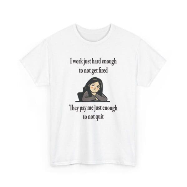 I Work Just Hard Enough Unisex Heavy Cotton Tee - Image 4