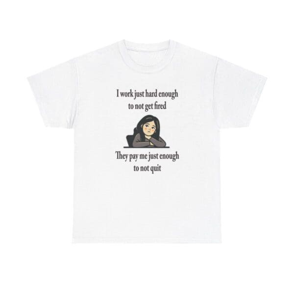 I Work Just Hard Enough Unisex Heavy Cotton Tee - Image 2