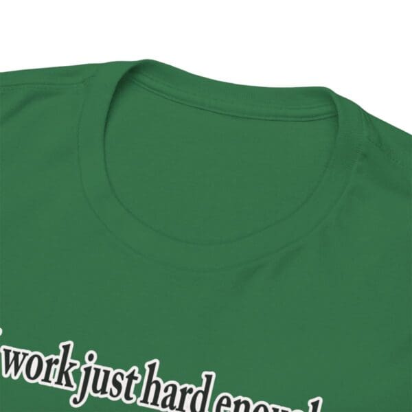 I Work Just Hard Enough Unisex Heavy Cotton Tee - Image 199