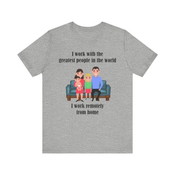 I Work With The Greatest People Unisex Jersey Short Sleeve Tee