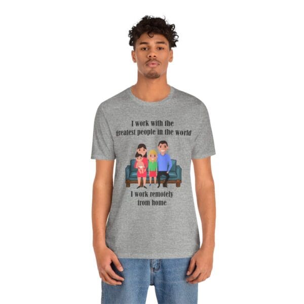 I Work With The Greatest People Unisex Jersey Short Sleeve Tee - Image 6