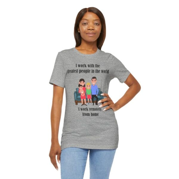 I Work With The Greatest People Unisex Jersey Short Sleeve Tee - Image 14