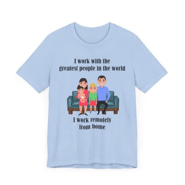 I Work With The Greatest People Unisex Jersey Short Sleeve Tee - Image 190