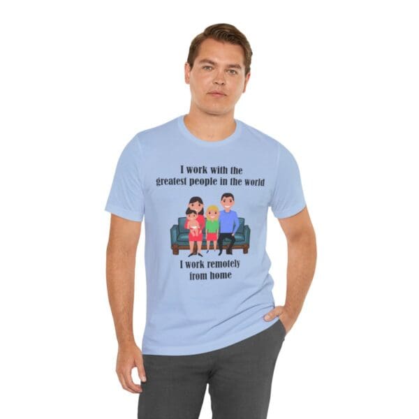 I Work With The Greatest People Unisex Jersey Short Sleeve Tee - Image 199