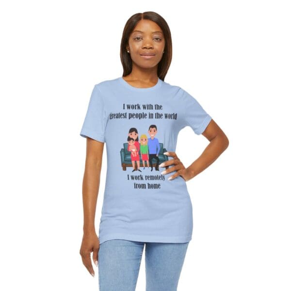 I Work With The Greatest People Unisex Jersey Short Sleeve Tee - Image 204