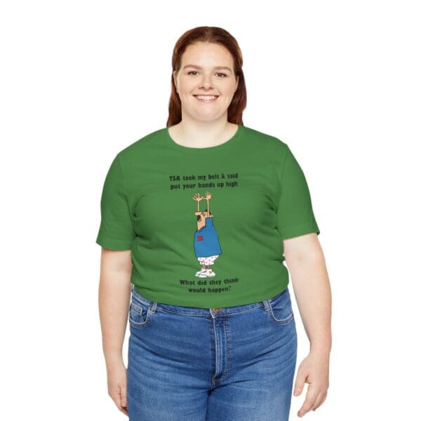 TSA took my belt Unisex Jersey Short Sleeve Tee - Image 247