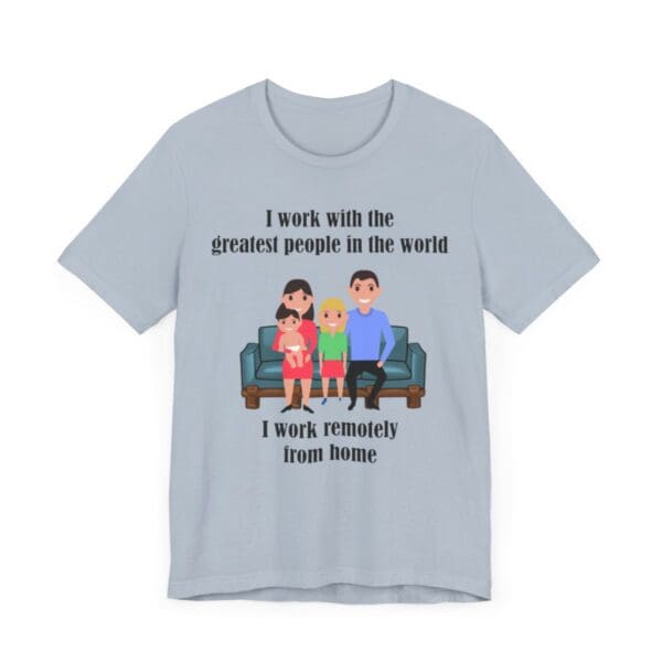 I Work With The Greatest People Unisex Jersey Short Sleeve Tee - Image 213