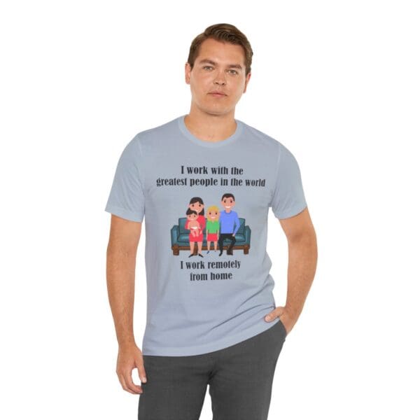 I Work With The Greatest People Unisex Jersey Short Sleeve Tee - Image 222