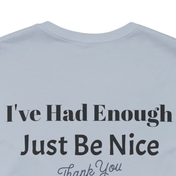 The Original I've Had Enough Unisex Jersey Short Sleeve Tee - Image 272