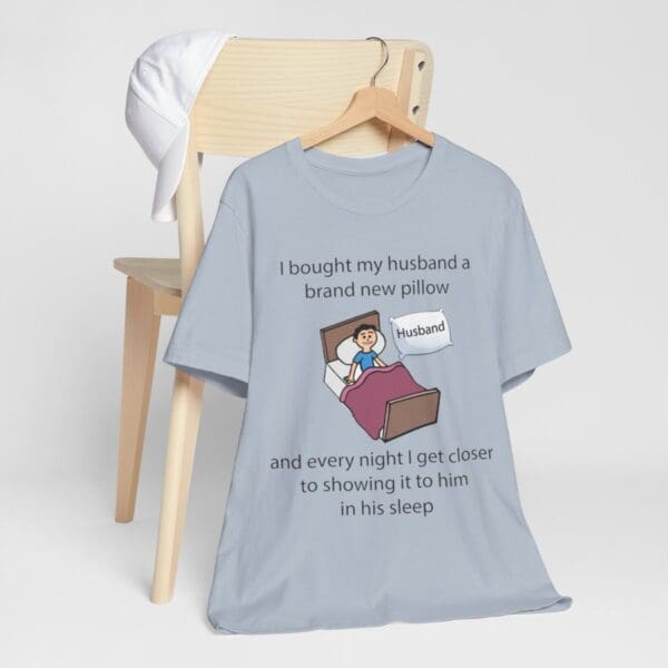 I Bought My Husband a Pillow Unisex Jersey Short Sleeve Tee - Image 328