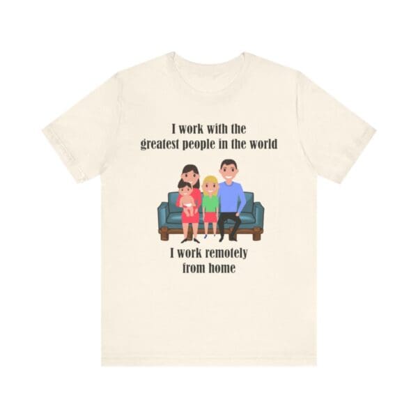 I Work With The Greatest People Unisex Jersey Short Sleeve Tee - Image 62