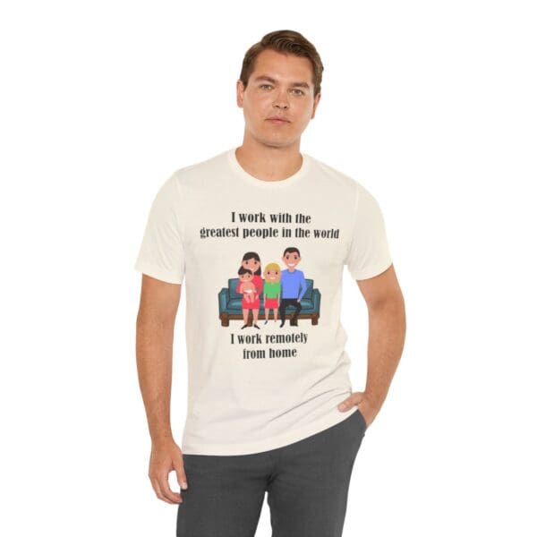 I Work With The Greatest People Unisex Jersey Short Sleeve Tee - Image 68