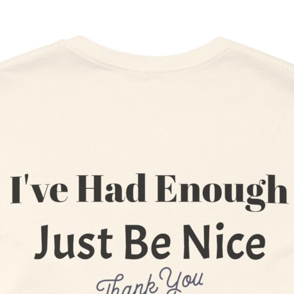 The Original I've Had Enough Unisex Jersey Short Sleeve Tee - Image 98