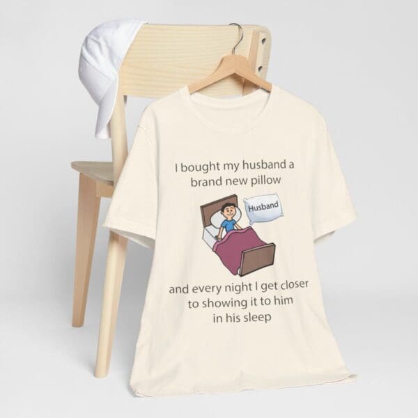 I Bought My Husband a Pillow Unisex Jersey Short Sleeve Tee - Image 125