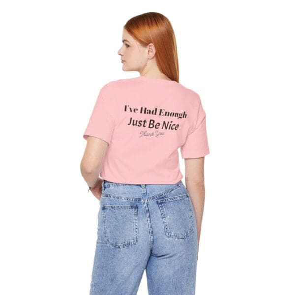 The Original I've Had Enough Unisex Jersey Short Sleeve Tee - Image 396