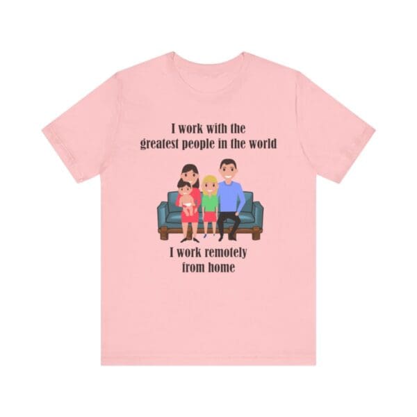 I Work With The Greatest People Unisex Jersey Short Sleeve Tee - Image 279