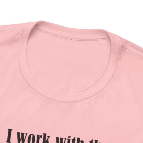 I Work With The Greatest People Unisex Jersey Short Sleeve Tee - Image 285