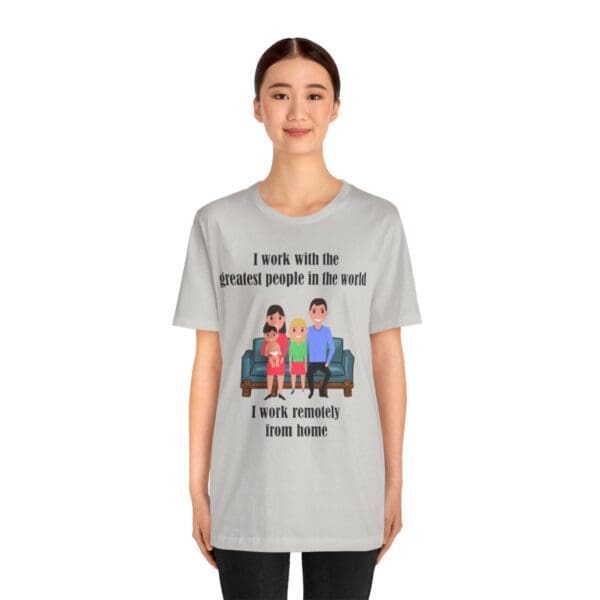 I Work With The Greatest People Unisex Jersey Short Sleeve Tee - Image 91