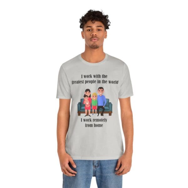 I Work With The Greatest People Unisex Jersey Short Sleeve Tee - Image 92