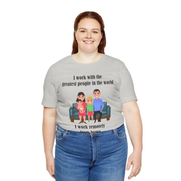 I Work With The Greatest People Unisex Jersey Short Sleeve Tee - Image 95