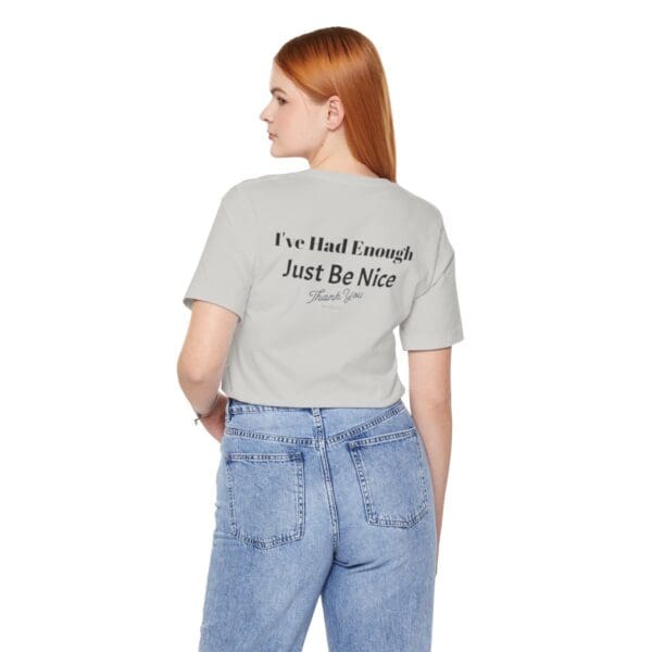 The Original I've Had Enough Unisex Jersey Short Sleeve Tee - Image 19