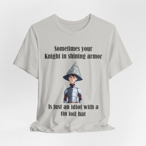 Knight in Shining Armor Unisex Jersey Short Sleeve Tee - Image 152