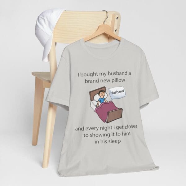 I Bought My Husband a Pillow Unisex Jersey Short Sleeve Tee - Image 183