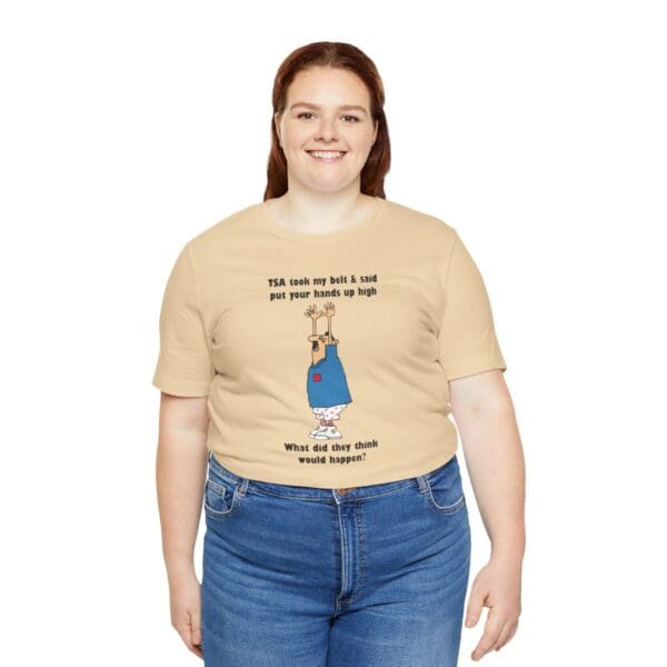 TSA took my belt Unisex Jersey Short Sleeve Tee - Image 189