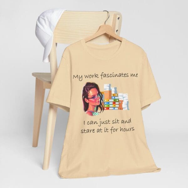 My Work Fascinates Me Unisex Jersey Short Sleeve Tee - Image 124