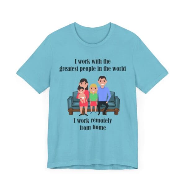 I Work With The Greatest People Unisex Jersey Short Sleeve Tee - Image 165