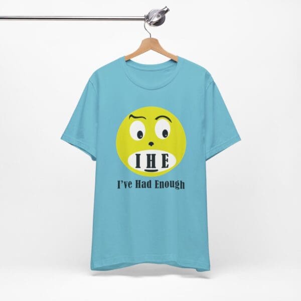 The Original I've Had Enough Unisex Jersey Short Sleeve Tee - Image 211