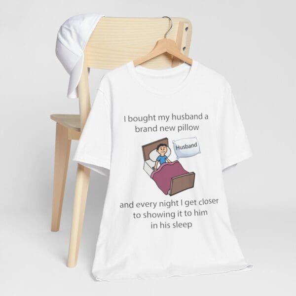 I Bought My Husband a Pillow Unisex Jersey Short Sleeve Tee - Image 38