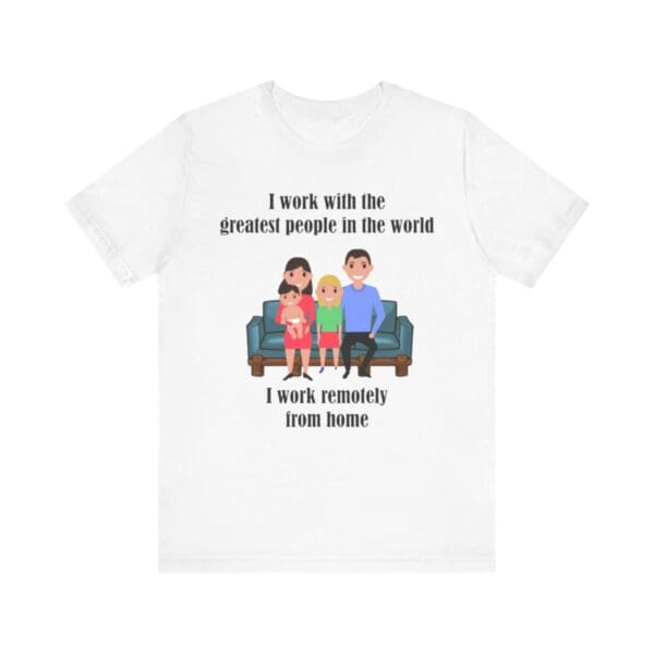 I Work With The Greatest People Unisex Jersey Short Sleeve Tee - Image 20