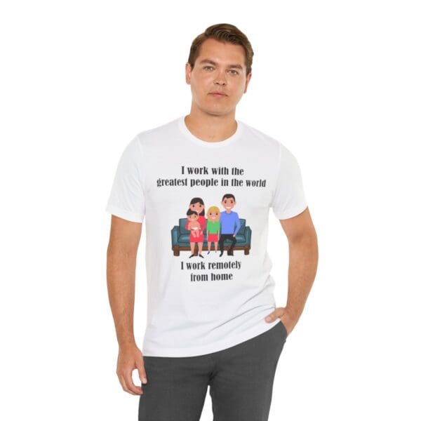 I Work With The Greatest People Unisex Jersey Short Sleeve Tee - Image 26