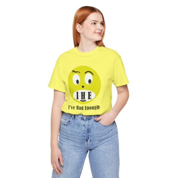 The Original I've Had Enough Unisex Jersey Short Sleeve Tee - Image 163