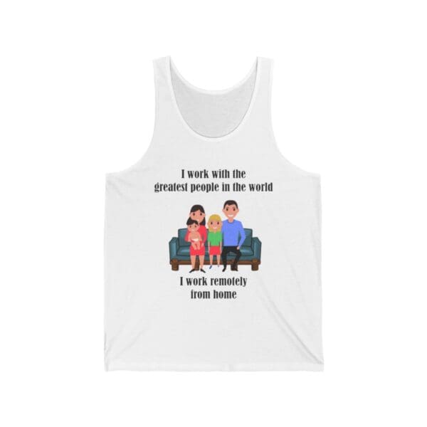 I Work With The Greatest People Unisex Jersey Tank