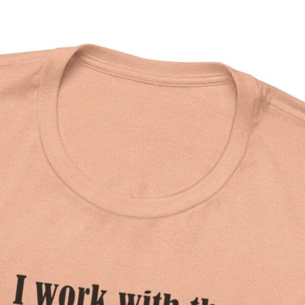 I Work With The Greatest People Unisex Jersey Short Sleeve Tee - Image 114