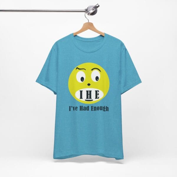 The Original I've Had Enough Unisex Jersey Short Sleeve Tee - Image 327