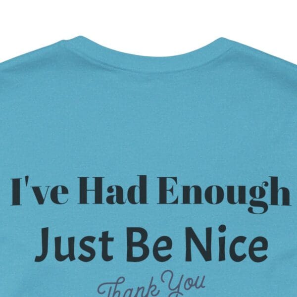 The Original I've Had Enough Unisex Jersey Short Sleeve Tee - Image 330