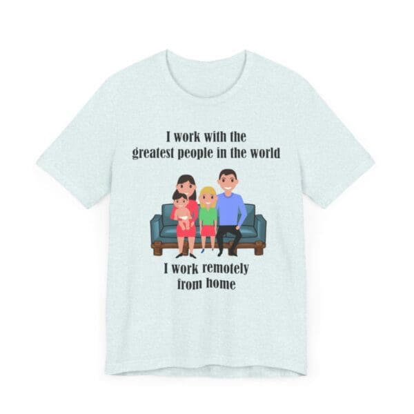 I Work With The Greatest People Unisex Jersey Short Sleeve Tee - Image 137