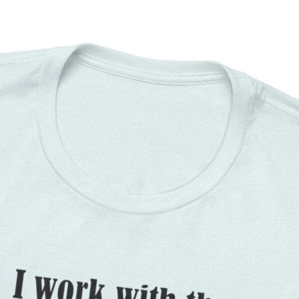 I Work With The Greatest People Unisex Jersey Short Sleeve Tee - Image 143