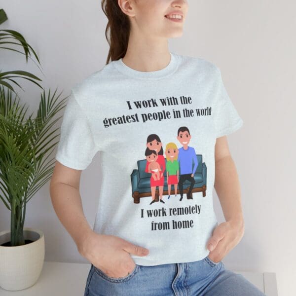 I Work With The Greatest People Unisex Jersey Short Sleeve Tee - Image 158